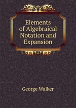 Elements of Algebraical Notation and Expansion
