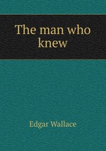 The man who knew