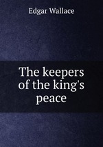 The keepers of the king`s peace