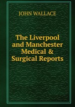 The Liverpool and Manchester Medical & Surgical Reports