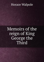 Memoirs of the reign of King George the Third