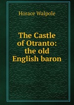 The Castle of Otranto: the old English baron