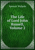 The Life of Lord John Russell, Volume 2