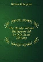 The Handy-Volume Shakspeare Ed. by Q.D (Scots Edition)