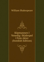 Kpmannen I Venedig: Skdespel I Fem Akter (Swedish Edition)