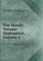 The Handy-Volume Shakspeare, Volume 4