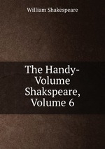 The Handy-Volume Shakspeare, Volume 6