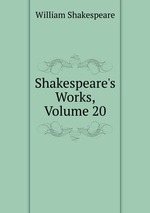 Shakespeare`s Works, Volume 20