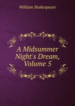 A Midsummer Night`s Dream, Volume 5