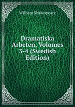 Dramatiska Arbeten, Volumes 3-4 (Swedish Edition)