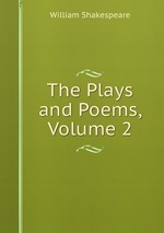 The Plays and Poems, Volume 2