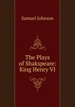The Plays of Shakspeare: King Henry VI