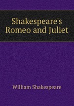 Shakespeare`s Romeo and Juliet