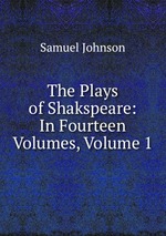The Plays of Shakspeare: In Fourteen Volumes, Volume 1