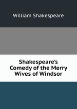 Shakespeare`s Comedy of the Merry Wives of Windsor