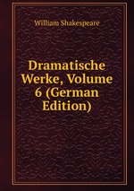 Dramatische Werke, Volume 6 (German Edition)