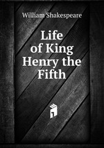 Life of King Henry the Fifth