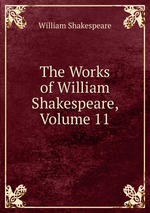 The Works of William Shakespeare, Volume 11