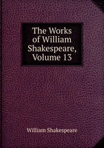 The Works of William Shakespeare, Volume 13
