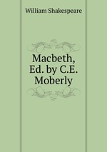 Macbeth, Ed. by C.E. Moberly
