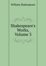 Shakespeare`s Works, Volume 3