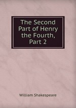 The Second Part of Henry the Fourth, Part 2