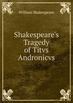Shakespeare`s Tragedy of Titvs Andronicvs