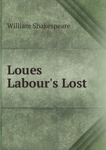 Loues Labour`s Lost