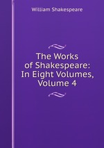 The Works of Shakespeare: In Eight Volumes, Volume 4