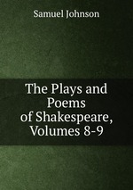 The Plays and Poems of Shakespeare, Volumes 8-9