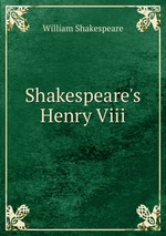 Shakespeare`s Henry Viii
