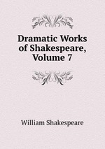 Dramatic Works of Shakespeare, Volume 7