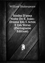 Sonho D`uma Noite De S. Joo: Drama Em 5 Actos E Em Verso (Portuguese Edition)