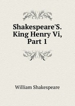 Shakespeare`S.King Henry Vi, Part 1