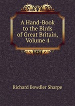 A Hand-Book to the Birds of Great Britain, Volume 4