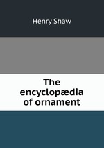 The encyclopdia of ornament