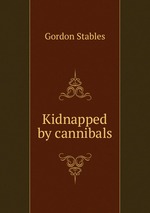 Kidnapped by cannibals