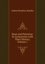 Sinai and Palestine: In Connection with Their History, Volume 1