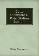 Dello Anfiteatro Di Pola (Italian Edition)