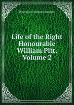 Life of the Right Honourable William Pitt, Volume 2