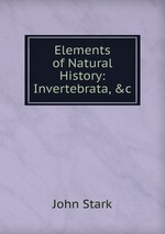 Elements of Natural History: Invertebrata, &c