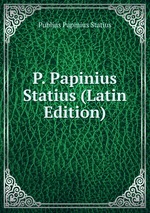 P. Papinius Statius (Latin Edition)