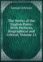 The Works of the English Poets: With Prefaces, Biographical and Critical, Volume 12