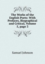 The Works of the English Poets: With Prefaces, Biographical and Critical, Volume 5, page 3
