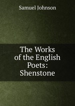 The Works of the English Poets: Shenstone