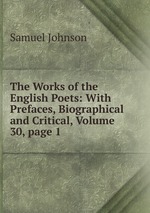 The Works of the English Poets: With Prefaces, Biographical and Critical, Volume 30, page 1