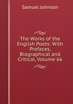 The Works of the English Poets: With Prefaces, Biographical and Critical, Volume 66