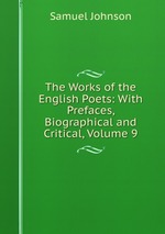 The Works of the English Poets: With Prefaces, Biographical and Critical, Volume 9
