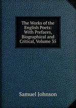 The Works of the English Poets: With Prefaces, Biographical and Critical, Volume 35