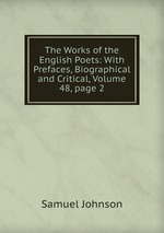 The Works of the English Poets: With Prefaces, Biographical and Critical, Volume 48, page 2